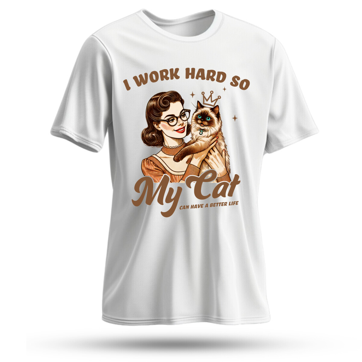 I work hard so my cat