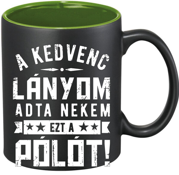 A kedvenc lányom adta nekem ezt a pólót!