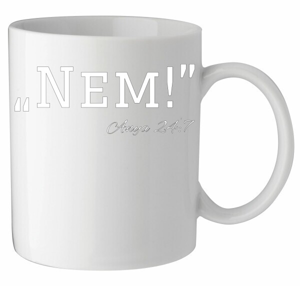 "Nem" - Anya 24:7