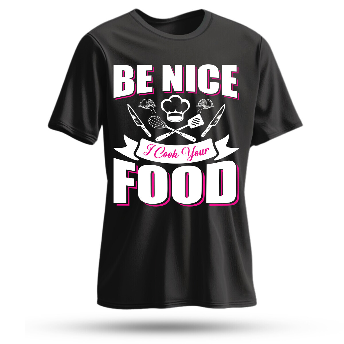 Be Nice I Cook Your Food