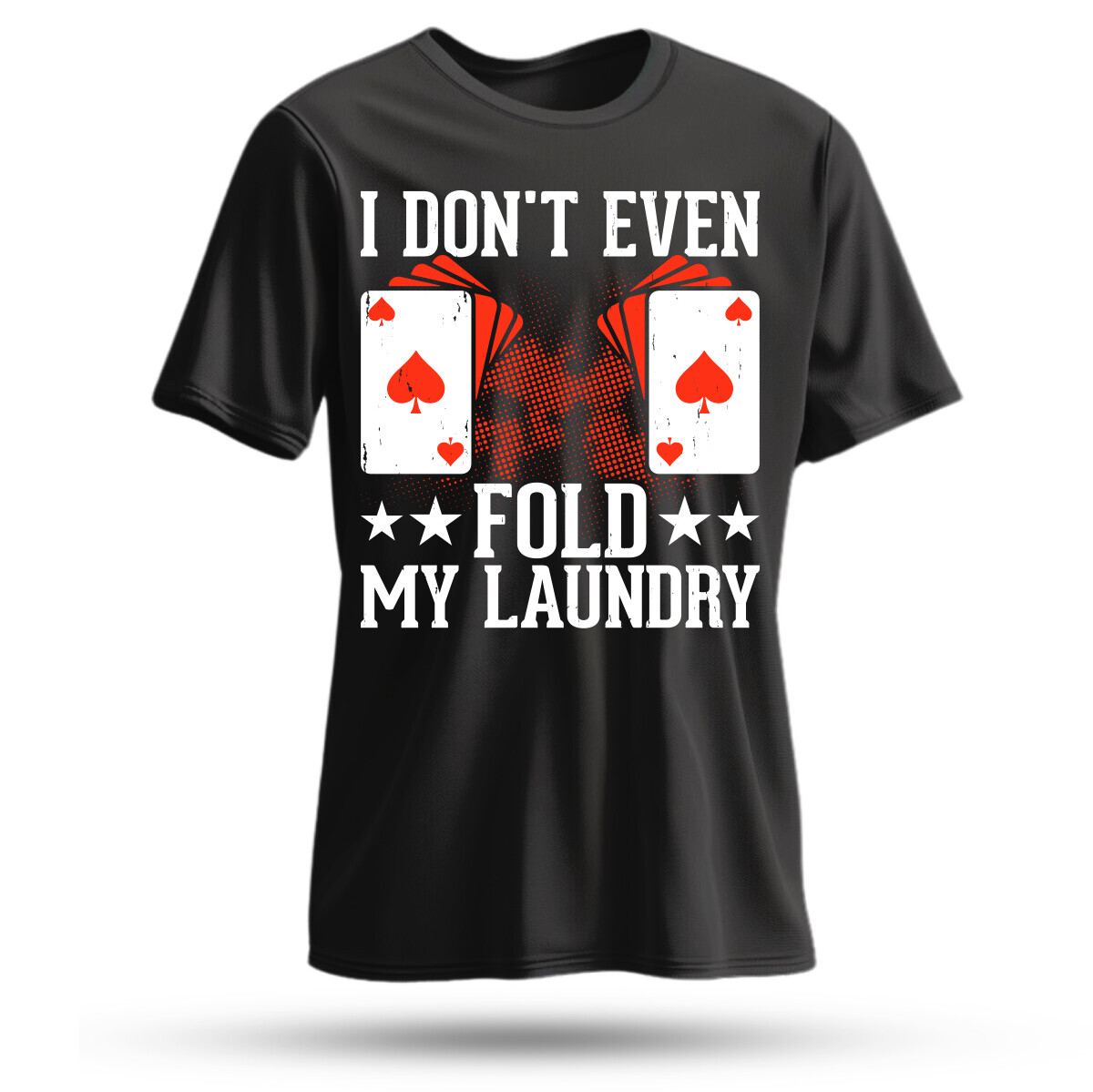 I don't even Fold my laundry